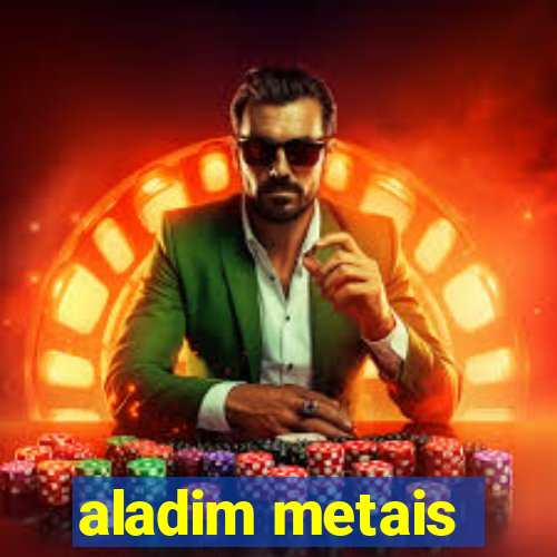 aladim metais